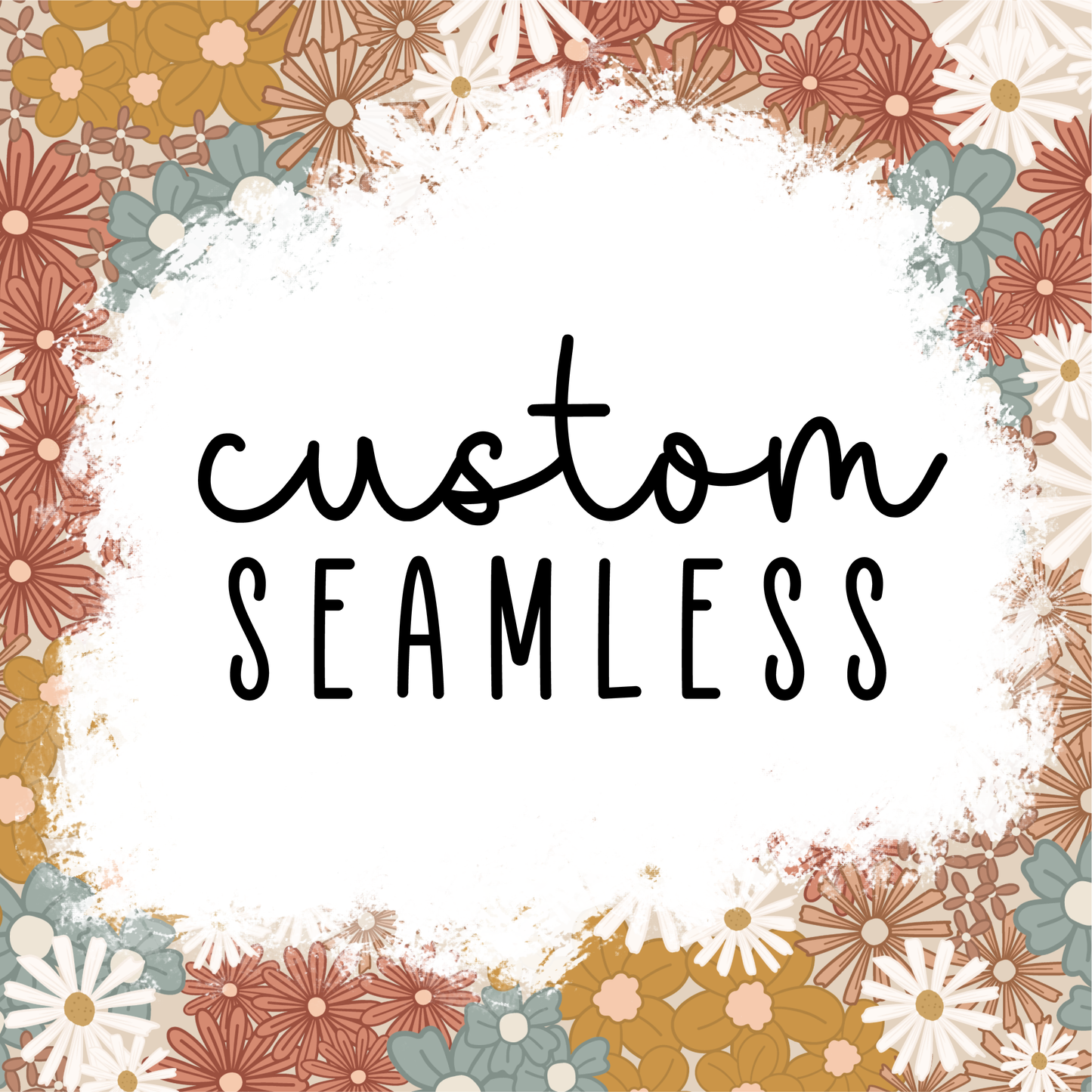 Custom Seamless Design
