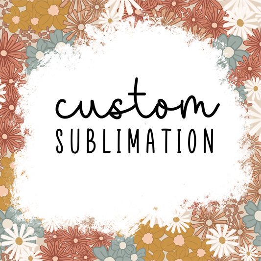 Custom Sublimation/PNG Design
